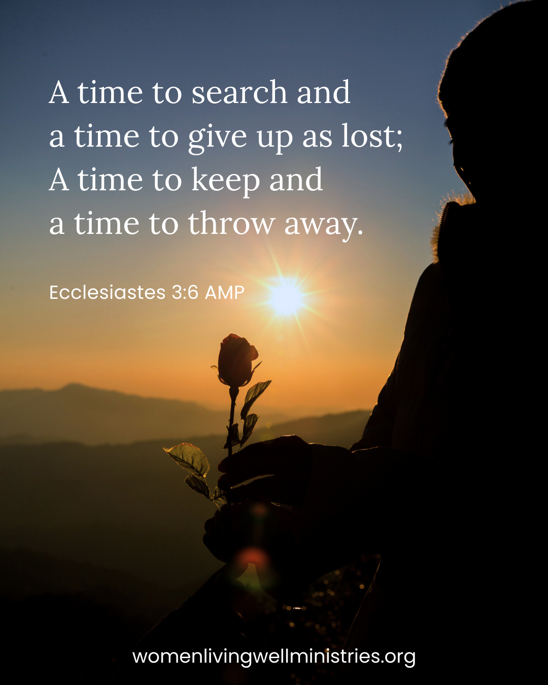 A time to search and a time to give up as lost; A time to keep and a time to throw away.  Ecclesiastes 3:6 AMP Devotional